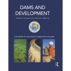 Dams and Development: A New Framework for Decision-making - The Report of the World Commission on Dams
