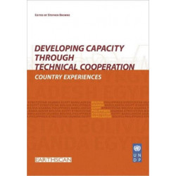 Developing Capacity Through Technical Cooperation: Country Experiences