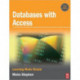 Databases with Access: Learning Made Simple
