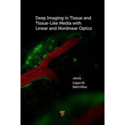 Deep Imaging in Tissue and Biomedical Materials: Using Linear and Nonlinear Optical Methods