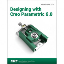 Designing with Creo Parametric 6.0
