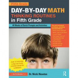 Day-by-Day Math Thinking Routines in Fifth Grade: 40 Weeks of Quick Prompts and Activities