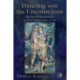Dancing with the Unconscious: The Art of Psychoanalysis and the Psychoanalysis of Art