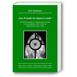 Das Fremde im eigenen Lande: Zur Historiographie des Christentums in China von Liang Qichao (1873–1929) bis Zhang Kaiyuan (geb. 1926)