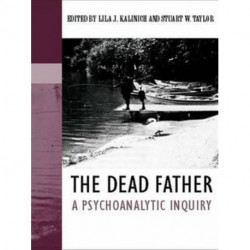 The Dead Father: A Psychoanalytic Inquiry