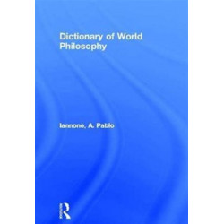 Dictionary of World Philosophy: A Multidisciplinary Journal of Anthropology, Artificial Intelligence, Education, Linguistics, Neuroscience, Philosophy, Psychology