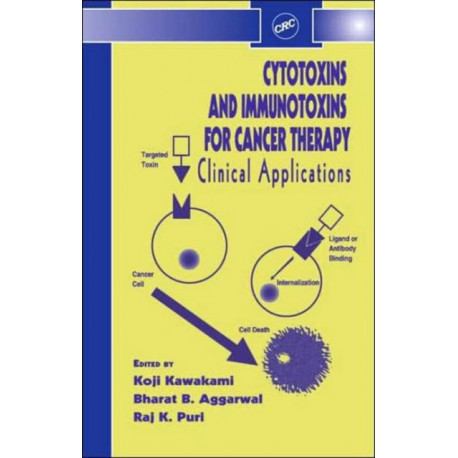 Cytotoxins and Immunotoxins for Cancer Therapy: Clinical Applications