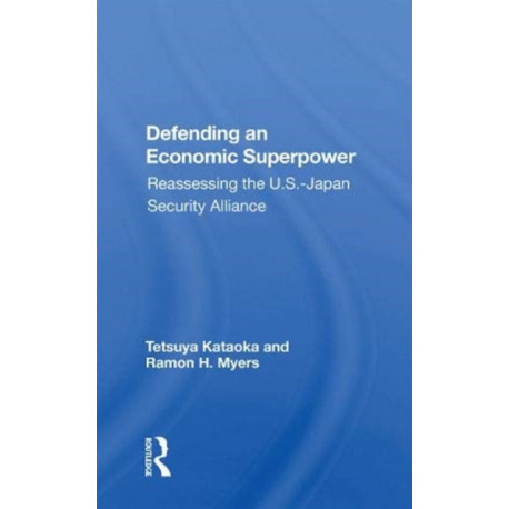 Defending An Economic Superpower: Reassessing The U.s.-japan Security Alliance