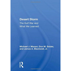 Desert Storm: The Gulf War And What We Learned