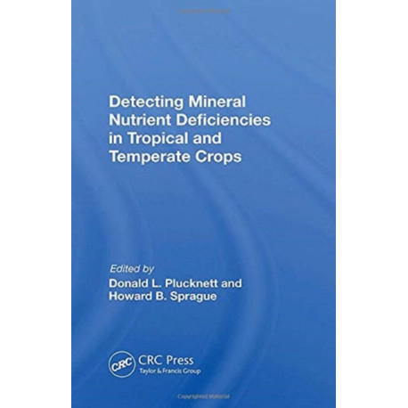 Detecting Mineral Nutrient Deficiencies In Tropical And Temperate Crops