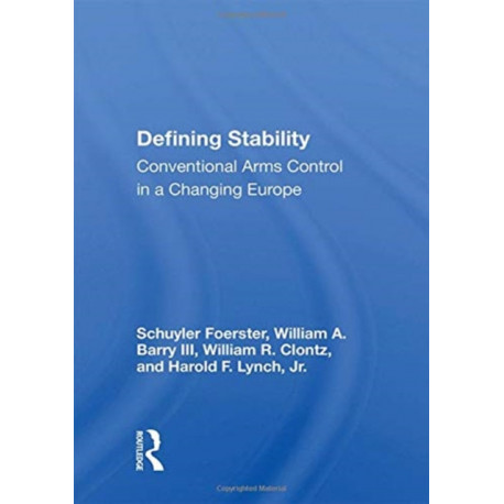 Defining Stability: Conventional Arms Control In A Changing Europe