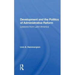 Development And The Politics Of Administrative Reform: Lessons From Latin America