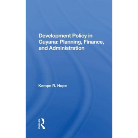 Development Policy In Guyana: Planning, Finance, And Administration
