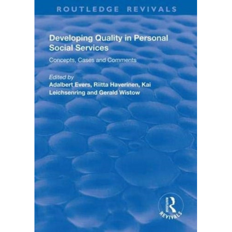 Developing Quality in Personal Social Services: Concepts, Cases and Comments
