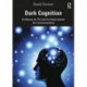 Dark Cognition: Evidence for Psi and its Implications for Consciousness