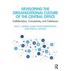 Developing the Organizational Culture of the Central Office: Collaboration, Connectivity, and Coherence