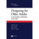 Designing for Older Adults: Case Studies, Methods, and Tools