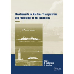 Developments in Maritime Transportation and Exploitation of Sea Resources: IMAM 2013