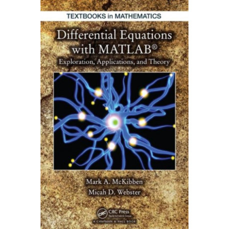 Differential Equations with MATLAB: Exploration, Applications, and Theory