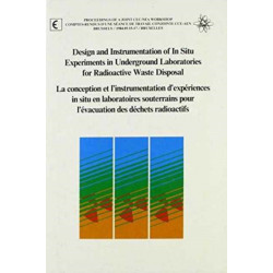 Design and Instrumentation of In-Situ Experiments in Underground Laboratories for Radioactive Waste Disposal: Proceedings of a Joint CEC-NEA Workshop, Brussels, 15-17 May 1984