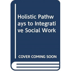 Decolonizing Pathways towards Integrative Healing in Social Work