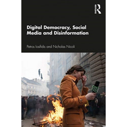 Digital Democracy, Social Media and Disinformation