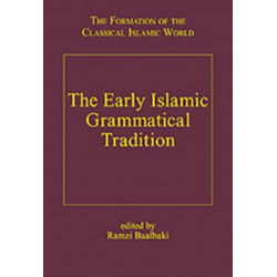 The Early Islamic Grammatical Tradition