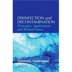 Disinfection and Decontamination: Principles, Applications and Related Issues