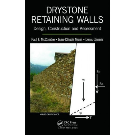 Drystone Retaining Walls: Design, Construction and Assessment