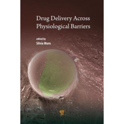 Drug Delivery Across Physiological Barriers