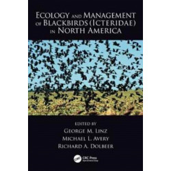 Ecology and Management of Blackbirds (Icteridae) in North America