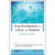 Drug Development for Cancer and Diabetes: A Path to 2030