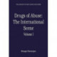 Drugs of Abuse: The International Scene: Volume I