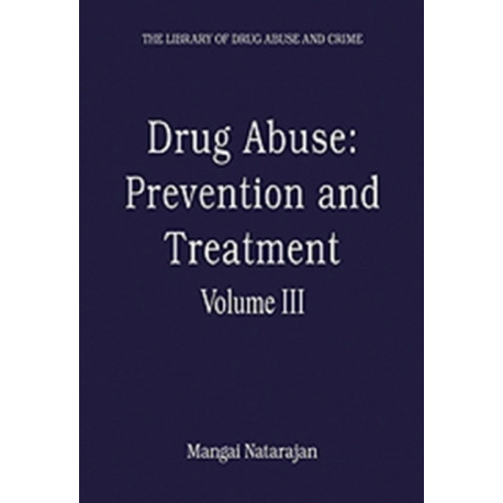 Drug Abuse: Prevention and Treatment: Volume III
