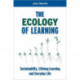 The Ecology of Learning: Sustainability, Lifelong Learning and Everyday Life
