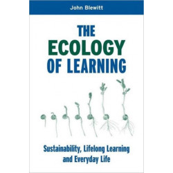 The Ecology of Learning: Sustainability, Lifelong Learning and Everyday Life