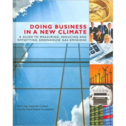 Doing Business in a New Climate: A Guide to Measuring, Reducing and Offsetting Greenhouse Gas Emissions