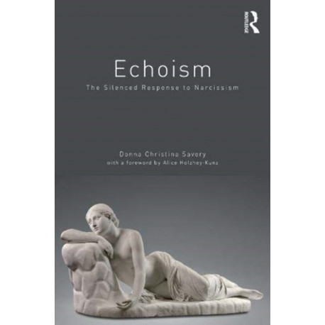 Echoism: The Silenced Response to Narcissism