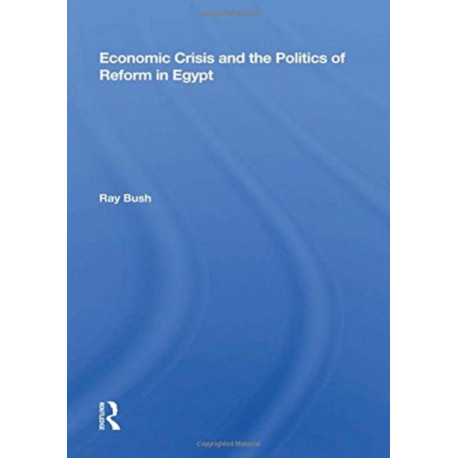 Economic Crisis And The Politics Of Reform In Egypt