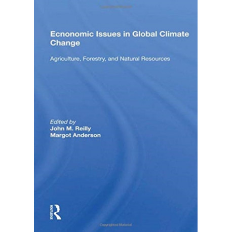Economic Issues In Global Climate Change: Agriculture, Forestry, And Natural Resources
