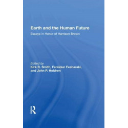 Earth And The Human Future: Essays In Honor Of Harrison Brown