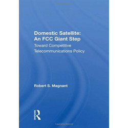 Domestic Satellite: Toward Competitive Telecommunications Policy
