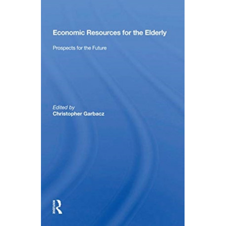 Economic Resources For The Elderly: Prospects For The Future