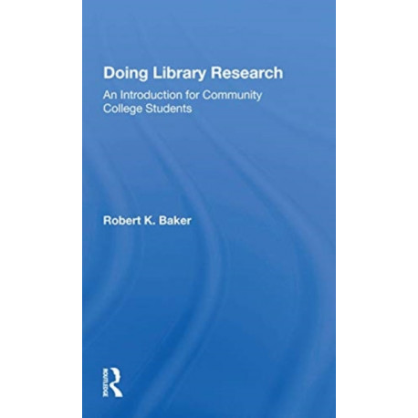 Doing Library Research: An Introduction For Community College Students