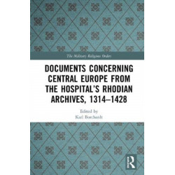 Documents Concerning Central Europe from the Hospital’s Rhodian Archives, 1314–1428