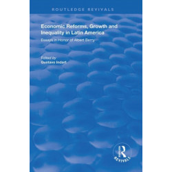 Economic Reforms, Growth and Inequality in Latin America: Essays in Honor of Albert Berry