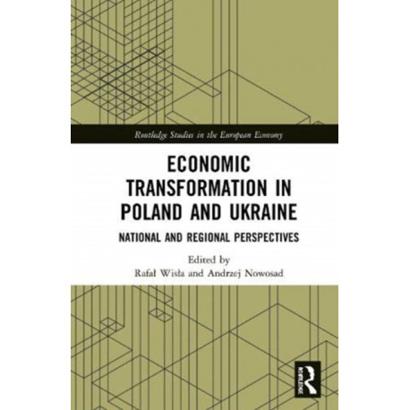 Economic Transformation in Poland and Ukraine: National and Regional Perspectives