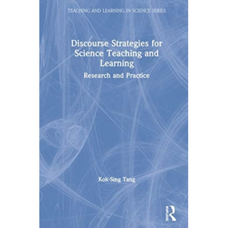 Discourse Strategies for Science Teaching and Learning: Research and Practice