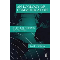 An Ecology of Communication: Cultural Formats of Control