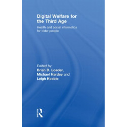 Digital Welfare for the Third Age: Health and social care informatics for older people
